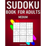 Sudoku Book for Adults Medium: 300 Sudokos for Intermediate Adult Players (With Solutions)