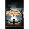 From Darkness to Light: The Memoirs of a Healing Mind