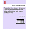 Report on the Mount Uniacke, Oldham and Renfrew Gold Mining Districts, with Plans and Sections.