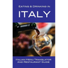 Eating & Drinking in Italy: Italian Menu Translator and Restaurant Guide