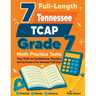 7 Full-Length Tennessee TCAP Grade 7 Math Practice Tests: Your Path to Confidence, Mastery, and Top Scores on the Tennessee TCAP Exam