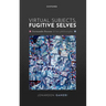 Virtual Subjects, Fugitive Selves: Fernando Pessoa and His Philosophy