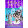 A Perk of Trouble