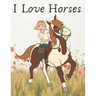 I Love Horses: (horse coloring book for girls)