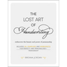 The Lost Art of Handwriting: Rediscover the Beauty and Power of Penmanship
