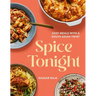 Spice Tonight: Easy Meals with a South Asian Twist