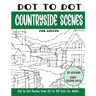 Dot to Dot Countryside Scenes for Adults: Countryside Scenes Connect the Dots Book for Adults (Over 23000 dots)