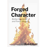 Forged Character: Better Decisions and Fewer Regrets