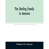 The Darling family in America: being an account of the founders and first colonial families, an official list of the heads of families of the name Da