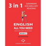 English - All You Need - Book 2: An Easy Fast Compact English Course - Grammar Vocabulary Reading