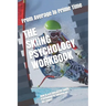 The Skiing Psychology Workbook: How to Use Advanced Sports Psychology to Succeed on the Slopes