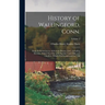 History of Wallingford, Conn.: From its Settlement in 1670 to the Present Time, Including Meriden, Which was one of its Parishes Until 1806, and Ches