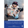 Stepping up Lesson Study: An Educator's Guide to Deeper Learning