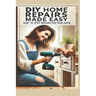 The Ultimate DIY Home Repair Guide: 10 Easy Steps to Fix 50 Common Household Issues: Essential Home Improvement Projects & Easy Home Fixes for Beginne
