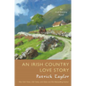 An Irish Country Love Story