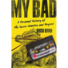 My Bad: A Personal History of the Queer Nineties and Beyond