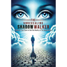 The Unrevealing Shadow Walker: Uncover Your eyes to see the Reality of the Mask of Lies