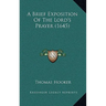A Brief Exposition Of The Lord's Prayer (1645)