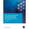 Asia-Pacific Regional Cooperation and Integration Index: Enhanced Framework, Analysis, and Applications