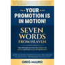 Your Promotion Is In Motion!: Seven Game-Changing Words From God That Will Promote You To Your Greater Destiny