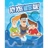 Boy Does Water Run!: A Conservation Story