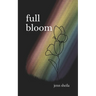 Full Bloom: A Coming Out Journey through Poems & Letters