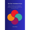 The Four Attachment Styles: How The Styles of Attachment Influences Your Relationships and Personal Growth