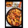 Easy Filipino Cookbook: Complete Guide To Delicious Recipes To Make Your Family And Friends Happy