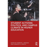 Student Activism, Politics, and Campus Climate in Higher Education