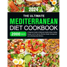 The Ultimate Mediterranean Diet Cookbook: 2000 Days of Beginners Guide to Deliciously Healthy Eating, Cooking Recipes, and Pro Tips for Effortless Wei