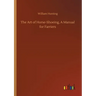 The Art of Horse-Shoeing, A Manual for Farriers