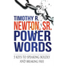 Power Words: 5 Keys to Speaking Boldly and Breaking Free