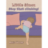 Little Simon- Stop that climbing!