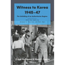 Witness to Korea 1945-47: The Unfolding of an Authoritarian Regime