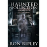 Haunted Collection Series: Books 7-9: Supernatural Horror with Scary Ghosts & Haunted Houses