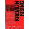 Kremlin Rising: Vladimir Putin's Russia and the End of Revolution, Updated Edition