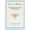 How to Relax: Enhancing You Mental and Physical Health Through the Art of Inner Self-Regulation