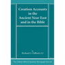 Creation Accounts in the Ancient Near East and in the Bible