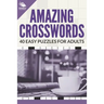Amazing Crosswords: 40 Easy Puzzles For Adults