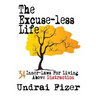 The Excuse-Less Life; 34 Inner-Laws for Living Above Distraction