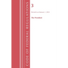 Code of Federal Regulations, Title 03 the President, Revised as of January 1, 2024