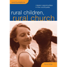 Rural Children, Rural Church: Mission Opportunities in the Countryside