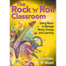 The Rock ′n′ Roll Classroom: Using Music to Manage Mood, Energy, and Learning