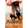 Walking in Her Shoes