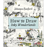 How to Draw Inky Wonderlands: Create and Color Your Own Magical Adventure