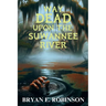 Way DEAD Upon the Suwannee River: An Einstein Brad Pope Mystery