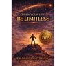 Check Your Life: Be Limitless: The Power Behind the Words