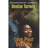 Love Pour Over Me