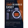 How to Use Canon R6 Mark III Easily: Beginner's Setup & Everyday Shooting Guide