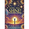 Shine, Soul, SHINE!: 30 Days of Self-Discovery and Healing Through Divorce